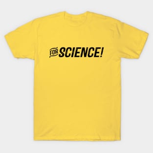 For SCIENCE! T-Shirt